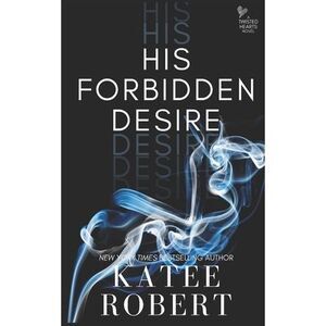 His Forbidden Desire -- Katee Robert